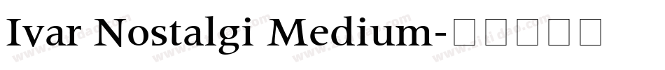 Ivar Nostalgi Medium字体转换